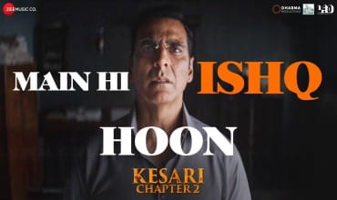 मैं ही इश्क हूं Main Hi Ishq Hoon Lyrics in Hindi – Kesari 2